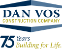 Dan Vos Construction Company - 75 Years Building for Life
