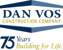 Dan Vos Construction Company - 75 Years Building for Life